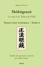 DÔGEN Maître / ORIMO Yoko (trad.) Shôbôgenzô - La vraie Loi, Trésor de l’oeil - Traduction intégrale, tome 4 Librairie Eklectic