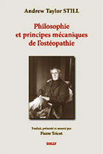 STILL Andrew Taylor Philosophie et principes mécaniques de l´ostéopathie - Traduit et présenté par Pierre Tricot Librairie Eklectic