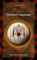 LABOURE Denis Testament maçonnique (nouvelle édition revue et augmentée) Librairie Eklectic