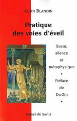 BLANDIN Alain Pratique des voies d´éveil. Sueur, silence et métaphysique. Librairie Eklectic