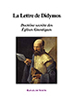 Anonyme La Lettre de Didymos. Doctrine secrète des Eglises Gnostiques. Présenté par Tau Sendivogius, Patriarche. Librairie Eklectic