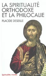 DESEILLE Placide (Archimandrite) La spiritualité orthodoxe et la Philocalie Librairie Eklectic