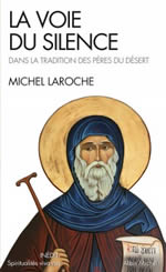 LAROCHE Michel Voie du silence dans la tradition des Pères du Désert (La) Librairie Eklectic