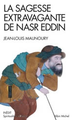 MAUNOURY Jean-Louis La sagesse extravagante de Nasr Eddin (inédit) Librairie Eklectic