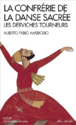 AMBROSIO Alberto Fabio La confrérie de la danse sacrée. Les derviches tourneurs  Librairie Eklectic