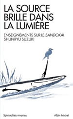 SUZUKI Shunryu La source brille dans la lumière - Enseignements sur le Sandokai  Librairie Eklectic