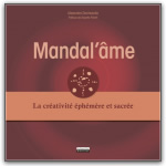 DECHEZELLE Alexandra Mandal´âme. La créativité éphémère et sacrée Librairie Eklectic