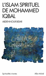 BIDAR Abdennour L´Islam spirituel de Mohammed Iqbal (édition augmentée de L´Islam face à la mort de Dieu) Librairie Eklectic