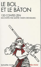 DESHIMARU Taïsen Bol et le bâton (Le) : 120 contes zen Librairie Eklectic
