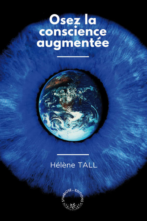 TALL Hélène Osez la conscience augmentée Librairie Eklectic