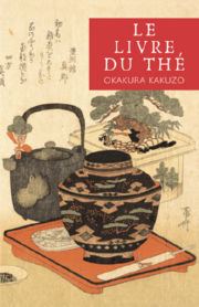 KAKUZO Okakura Le Livre du Thé (traduit de l´anglais par Gabriel Mourey) Librairie Eklectic