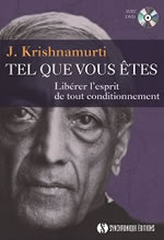 KRISHNAMURTI Jiddu Tel que vous êtes. Libérer l´esprit de tout conditionnement (+ DVD) Librairie Eklectic