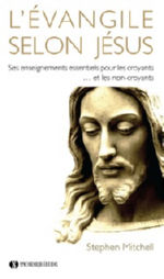 MITCHELL Stephen L´évangile selon Jésus. Ses enseignements essentiels pour les croyants... et les non-croyants Librairie Eklectic