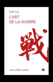 SUN TSU L´Art de la guerre - Le classique de la stratégie - Traduit par Philip J.Ivanhoe
 Librairie Eklectic