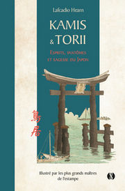 HEARN Lafcadio Kamis & torii. Esprits, fantômes et sagesse du japon. Illustré par les plus grands maîtres de l´estampe. Librairie Eklectic