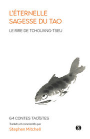 MITCHELL Stephen L´éternelle sagesse du tao. Le rire de tchouang-Tseu. 64 contes taoïstes. Version poche Librairie Eklectic