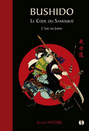 NITOBE Inazo Bushido. Le code du samouraï. L´âme du monde. Introduction et commentaires Alexander Bennett. livre relié Librairie Eklectic