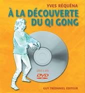 REQUENA Yves à la découverte du Qi Gong. Rréimpression 2008 accompagné d´un DVD Librairie Eklectic