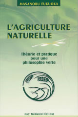 FUKUOKA Masanobu Agriculture naturelle (L´), théorie et pratique pour une philosophie verte Librairie Eklectic