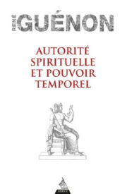 GUENON René Autorité spirituelle et pouvoir temporel Librairie Eklectic