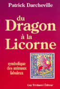 DARCHEVILLE Patrick Du dragon à la licorne. Symbolique des animaux fabuleux Librairie Eklectic
