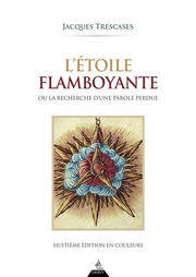 TRESCASES Jacques L´étoile flamboyante, ou la recherche d´une étoile perdue (septième édition en couleur) Librairie Eklectic