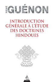 GUENON René Introduction générale à l´étude des doctrines hindoues Librairie Eklectic