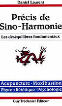 LAURENT Daniel Précis d´acupuncture traditionnelle. T2 Traité de Sino-Harmonie. Les déséquilibres fondamentaux Librairie Eklectic