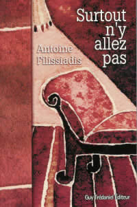 FILISSIADIS Antoine Surtout nÂ´y allez pas (roman) Librairie Eklectic