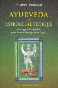 MAUGARS Philippe Ayurveda et astrologie vedique. Une approche complète pour la santé du corps et de l´esprit Librairie Eklectic