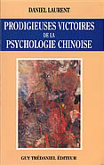 LAURENT Daniel Prodigieuses victoires de la psychologie chinoise ---- épuisé Librairie Eklectic