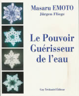 EMOTO Masaru & FLIEGE Jürgen Pouvoir guérisseur de l´eau (Le) Librairie Eklectic