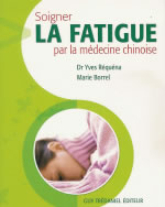REQUENA Yves & BORREL Marie Soigner la fatigue par la médecine chinoise Librairie Eklectic