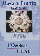 EMOTO Masaru & ANRATHS Renate L´Oracle de l´eau. 48 cartes de cristaux d´eau Librairie Eklectic