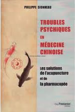 SIONNEAU Philippe Troubles psychiques en médecine chinoise Librairie Eklectic