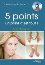 DELATTE Pierre-Noël Dr 5 points, un point c´est tout ! Circuits de Psycho-Bio-Acupressure qui vont révolutionner votre vie (Nouvelle édition avec DVD) Librairie Eklectic