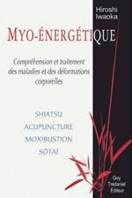 IWAOKA Hiroshi Myo-énergétique. Shiatsu, acupuncture, moxibustion, sotaï Librairie Eklectic