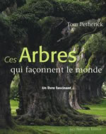 PETHERICK Tom Ces arbres qui façonnent le monde Librairie Eklectic