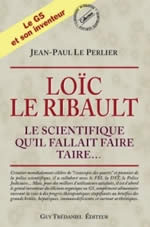 LE PERLIER Jean-Paul Loïc Le Ribault : le scientifique qu´il fallait faire taire... Librairie Eklectic