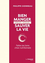 SIONNEAU Philippe Bien manger peut vous sauver la vie ! Faites les bons choix nutritionnels  Librairie Eklectic