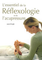 WRIGHT Janet L´essentiel de la réflexologie et de l´acupressure Librairie Eklectic