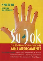 PARK JAE WOO Pr Su Jok. L´auto-traitement instantané sans médicaments. Utilisé par le Centre Spatial Russe Librairie Eklectic