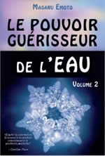 EMOTO Masaru Le pouvoir guérisseur de l´eau. Volume 2 Librairie Eklectic