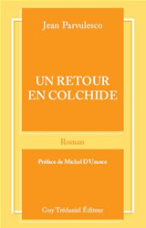 PARVULESCO Jean Retour en Colchide (Un) - roman Librairie Eklectic