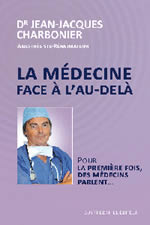 CHARBONIER Jean-Jacques Dr La médecine face à l´au-delà. Pour la première fois, des médecins parlent... Librairie Eklectic