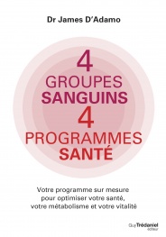 D´ADAMO Peter J. 4 groupes sanguins, 4 programmes santé (deuxième édition) Librairie Eklectic