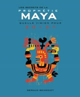 BENEDICT Gerald Les secrets de la prophétie Maya. Quelle vision pour 2012 ? Librairie Eklectic