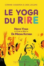 COSSERON Corinne & LECLERC Linda Le Yoga du rire. Hasya Yoga et clubs du rire du Dr Madan Kataria Librairie Eklectic