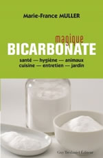MULLER Marie-France Magique bicarbonate. Santé, hygiène, animaux, cuisine, entretien, jardin Librairie Eklectic