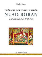 BREGER Charles Nuad Boran. Thérapie corporelle thaïe. Des sources à la pratique (2ème édition) Librairie Eklectic